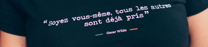 T-shirt Femme citation " Soyez vous-même, tous les autres sont déjà pris "         - Oscar Wilde -