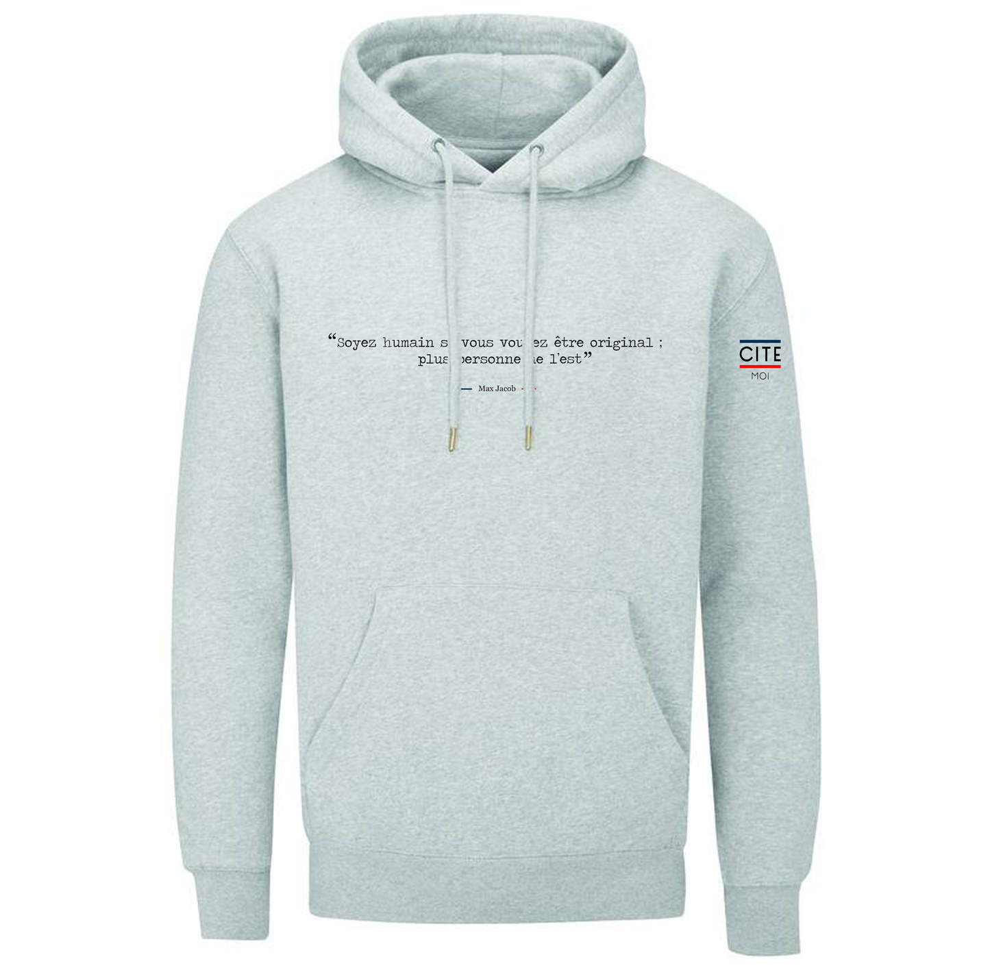 Sweat unisexe “Soyez humain si vous voulez être original ; plus personne ne l’est” - Max Jacob