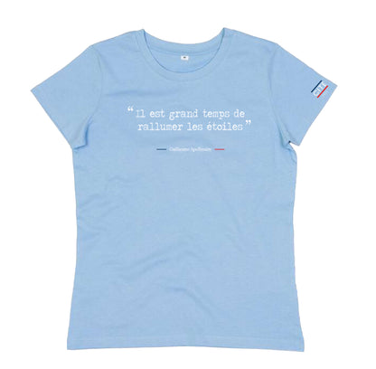 Teeshirt femme coton bio-  Il est grand temps de rallumer les étoiles - Guillaume Apollinaire