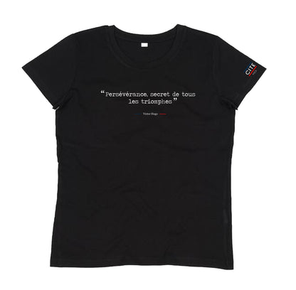 T shirt citation philosophique femme Cite Moi - " Persévérance, secret de tous les triomphes " - Victor Hugo
