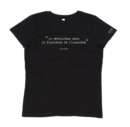 Teeshirt femme cite moi -  La révolution sera la floraison de l’humanité - Louise Michel