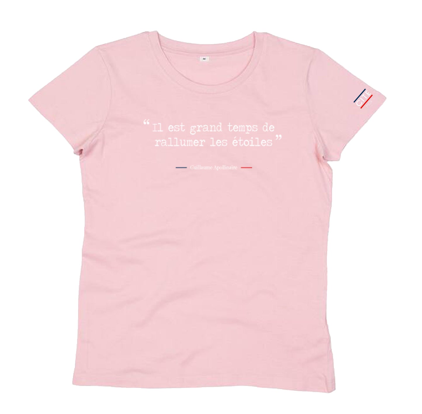 Teeshirt femme coton bio-  Il est grand temps de rallumer les étoiles - Guillaume Apollinaire