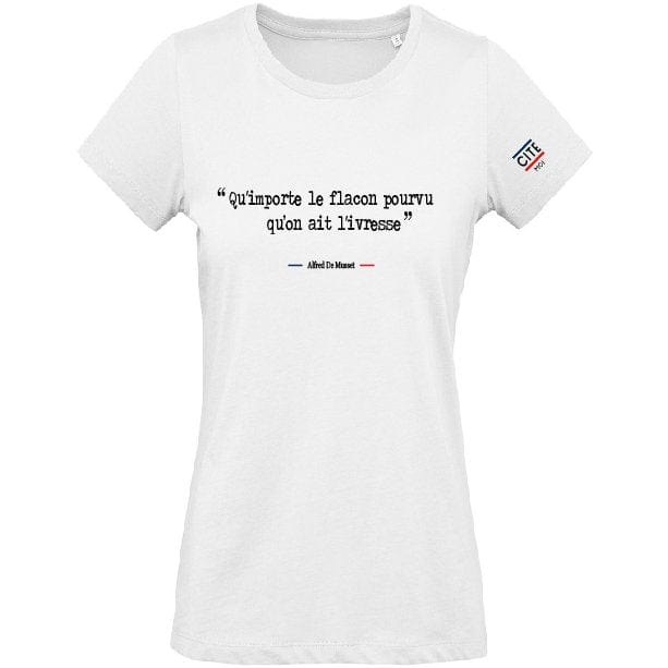 T-shirt femme blanc en coton bio de la marque cite moi avec écrit dessus la citation d'Alfred de Musset : Qu'importe le flacon pourvu qu'on ait l'ivresse
