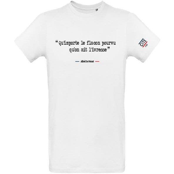 T-shirt homme blanc en coton bio de la marque cite moi avec écrit dessus la citation d'Alfred de Musset : Qu'importe le flacon pourvu qu'on ait l'ivresse