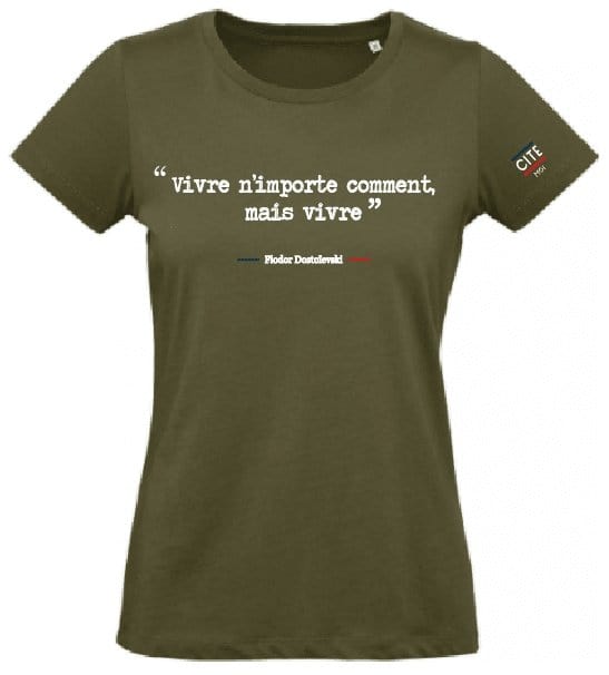  T-shirt Femme cite moi " Vivre n'importe comment, mais vivre " - Fiodor Dostoïevski - 